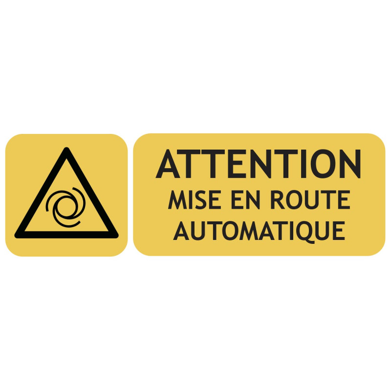 Panneau attention mise en route automatique